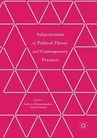 bokomslag Subjectivation in Political Theory and Contemporary Practices
