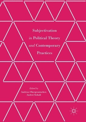 Subjectivation in Political Theory and Contemporary Practices 1