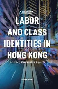 bokomslag Labor and Class Identities in Hong Kong