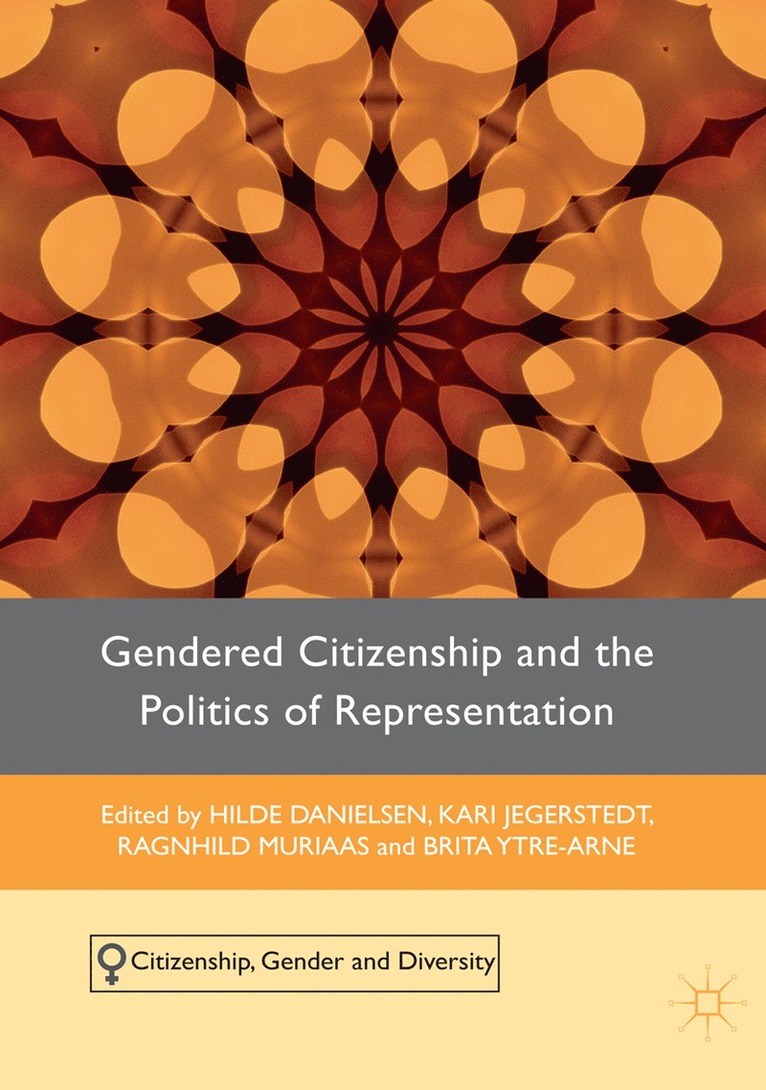 Brita Ytre-Arne, Kari Jegerstedt, Hilde Danielsen, Kari Jegerstedt, Ragnhild L. Muriaas, Brita Ytre-Arne - Gendered Citizenship and the Politics of Representation, Häftad