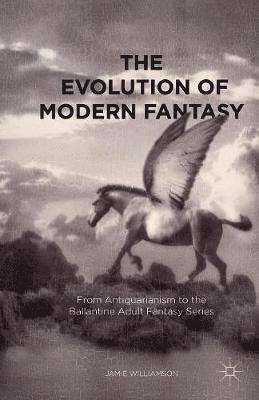 bokomslag The Evolution of Modern Fantasy