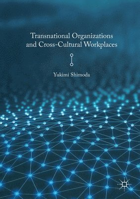 Transnational Organizations and Cross-Cultural Workplaces 1