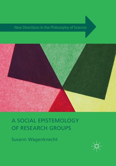 Susann Wagenknecht - Social Epistemology of Research Groups, Häftad
