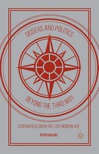 bokomslag Giddens and Politics beyond the Third Way