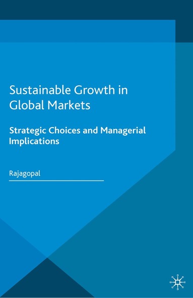 Rajagopal - Sustainable Growth in Global Markets, Häftad