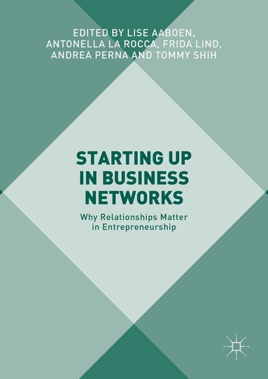 Lise Aaboen, Antonella La Rocca, Frida Lind, Andrea Perna, Tommy Shih - Starting Up in Business Networks, Häftad