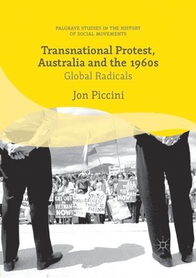Jon Piccini - Transnational Protest, Australia and the 1960s, Häftad