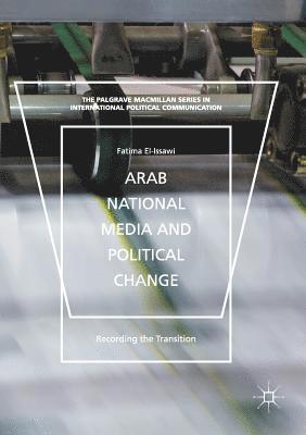 bokomslag Arab National Media and Political Change