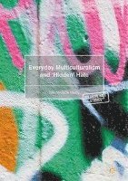 Everyday Multiculturalism and `Hidden' Hate 1