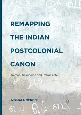 bokomslag Remapping the Indian Postcolonial Canon