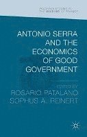 Antonio Serra and the Economics of Good Government 1