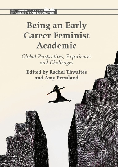 Rachel Thwaites, Amy Pressland - Being an Early Career Feminist Academic, Häftad