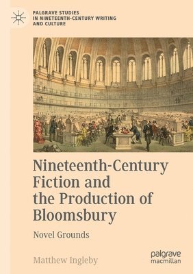 Matthew Ingleby - Nineteenth-Century Fiction and the Production of Bloomsbury, Häftad