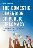 bokomslag The Domestic Dimension of Public Diplomacy