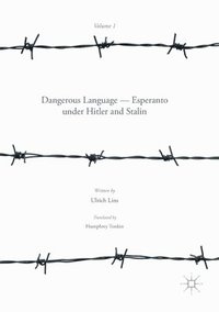 bokomslag Dangerous Language  Esperanto under Hitler and Stalin
