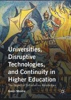 Universities, Disruptive Technologies, and Continuity in Higher Education 1