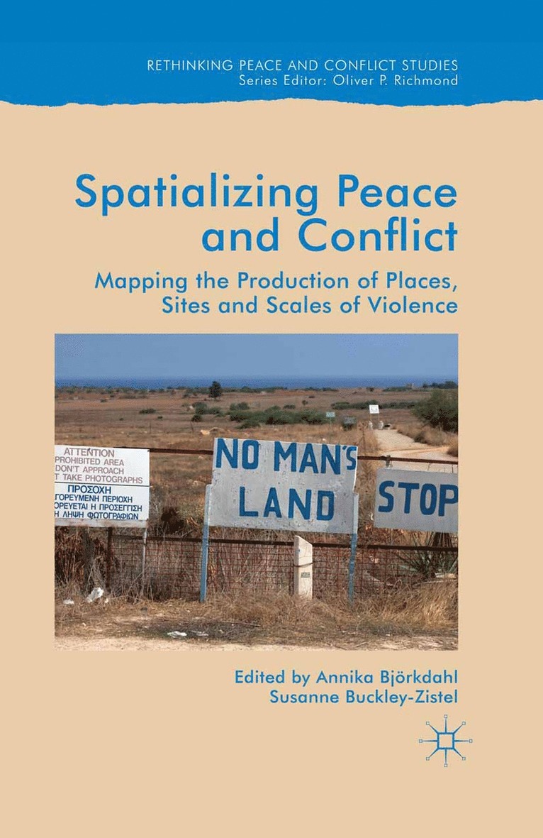 Annika Bjorkdahl, Susanne Buckley-Zistel - Spatialising Peace and Conflict, Häftad