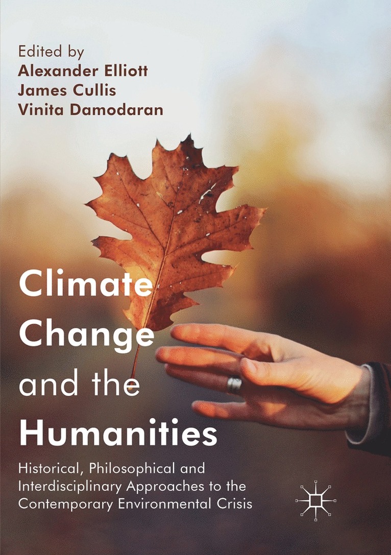 Alexander Elliott, James Cullis, Vinita Damodaran - Climate Change and the Humanities, Häftad