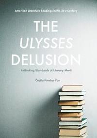 bokomslag The Ulysses Delusion