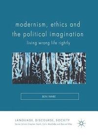 bokomslag Modernism, Ethics and the Political Imagination