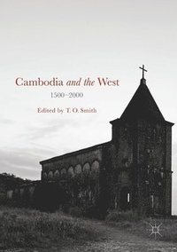bokomslag Cambodia and the West, 1500-2000