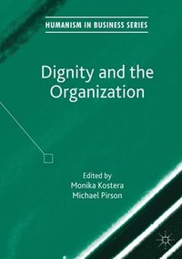 bokomslag Dignity and the Organization