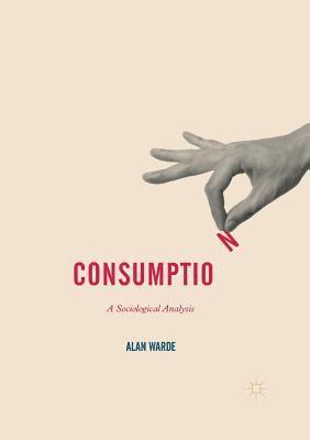 Alan Warde - Consumption, Häftad