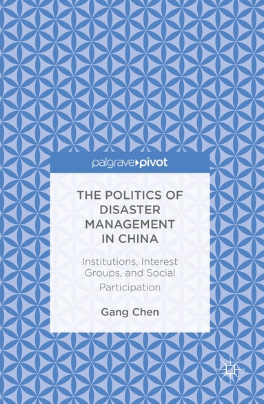 Gang Chen - Politics of Disaster Management in China, Häftad