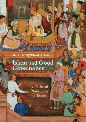 M. A. Muqtedar Khan - Islam and Good Governance, Häftad