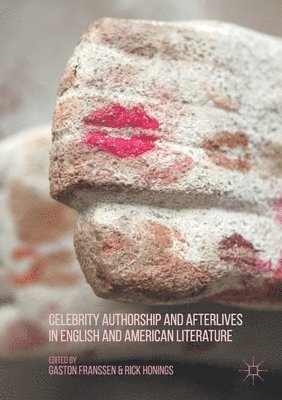 Rick Honings, Gaston Franssen, Rick Honings - Celebrity Authorship and Afterlives in English and American Literature, Häftad