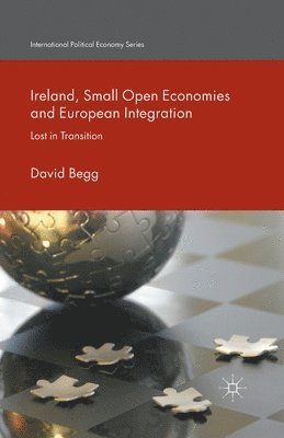 bokomslag Ireland, Small Open Economies and European Integration