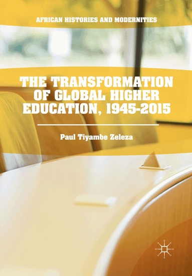 Paul Tiyambe Zeleza - Transformation of Global Higher Education, 1945-2015, Häftad