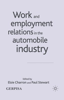 E. Charron, P. Stewart - Work and Employment Relations in the Automobile Industry, Häftad
