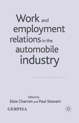 Work and Employment Relations in the Automobile Industry 1