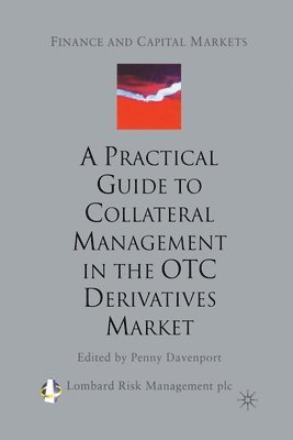 bokomslag A Practical Guide to Collateral Management in the OTC Derivatives Market