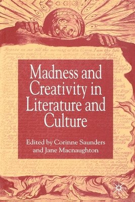 Madness and Creativity in Literature and Culture 1