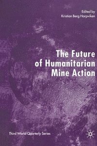 bokomslag The Future of Humanitarian Mine Action