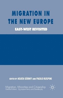 A. Górny, P. Ruspini, A. Gorny - Migration in the New Europe, Häftad