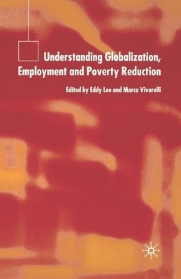 bokomslag Understanding Globalization, Employment and Poverty Reduction