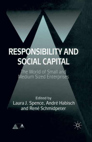 L. Spence, A. Habisch, R. Schmidpeter - Responsibility and Social Capital, Häftad