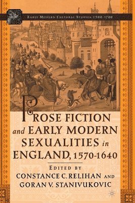 Prose Fiction and Early Modern Sexuality,1570-1640 1