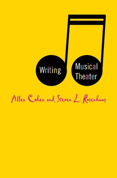 A. Cohen, S. Rosenhaus - Writing Musical Theater, Häftad