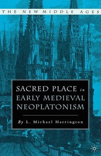 bokomslag Sacred Place in Early Medieval Neoplatonism