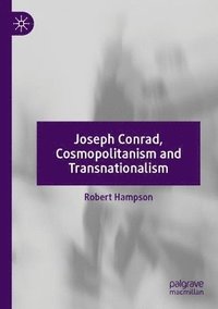 bokomslag Joseph Conrad, Cosmopolitanism and Transnationalism