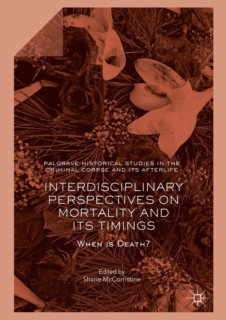 Interdisciplinary Perspectives on Mortality and its Timings 1