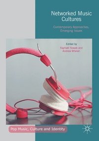 bokomslag Networked Music Cultures: Contemporary Approaches, Emerging Issues