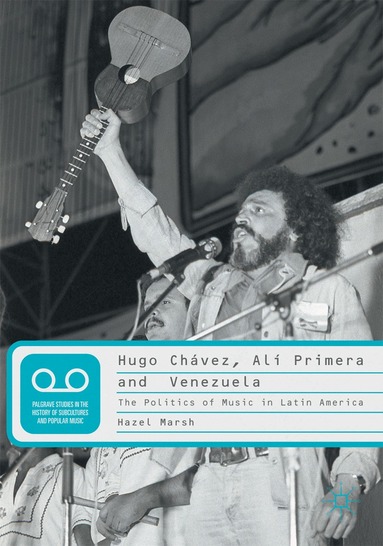 Hazel Marsh - Hugo Chávez, Alí Primera and Venezuela, Häftad