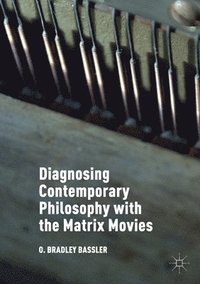 bokomslag Diagnosing Contemporary Philosophy with the Matrix Movies