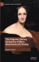 bokomslag The Palgrave Literary Dictionary of Mary Wollstonecraft Shelley