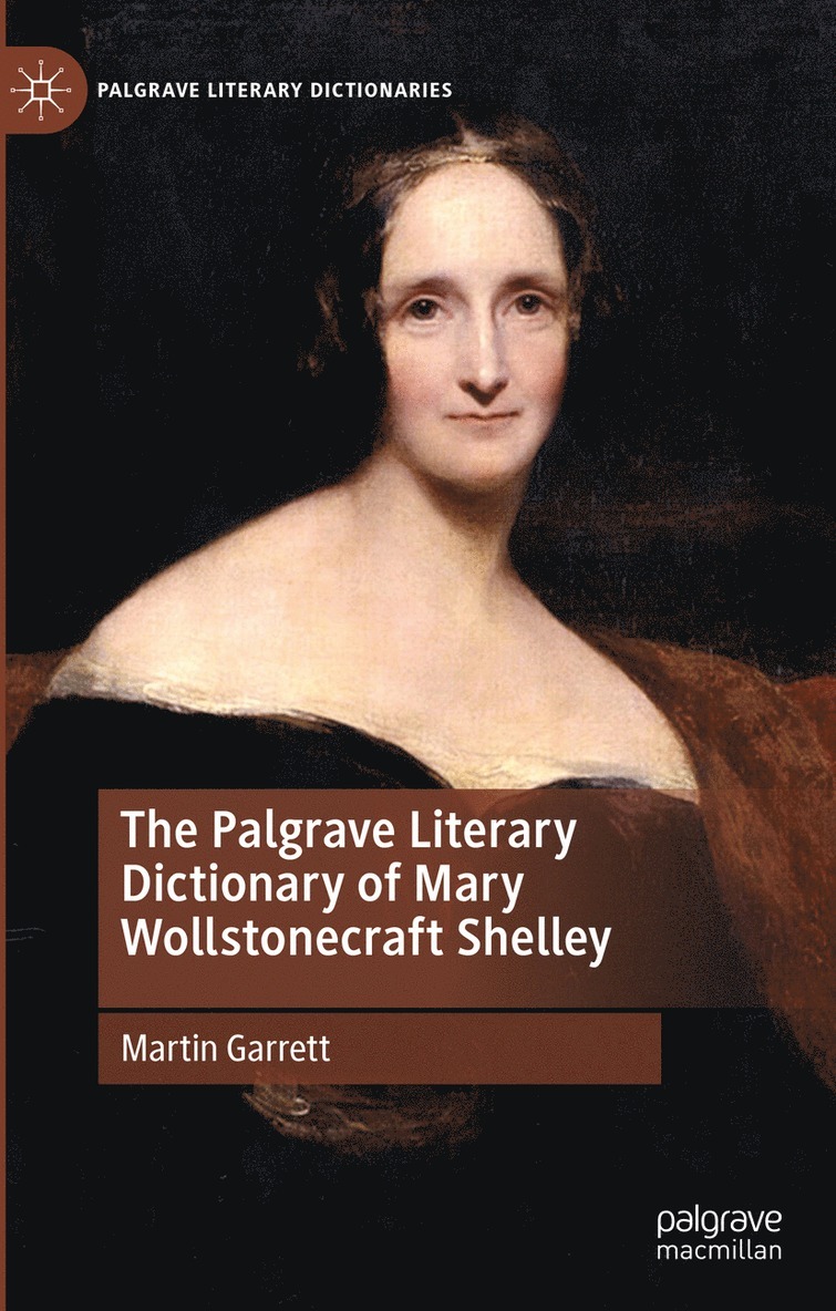 Martin Garrett - Palgrave Literary Dictionary of Mary Wollstonecraft Shelley, Häftad